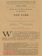 The Documentary History of the Ratification of the Constitution: Ratification of the Constitution by the States : New York