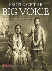 People of the Big Voice ─ Photographs of Ho-Chunk Families by Charles Van Schaick, 1879-1942