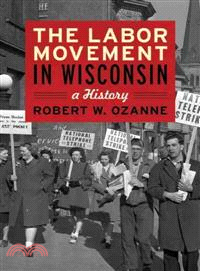 The Labor Movement in Wisconsin ─ A History