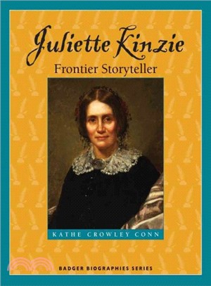 Juliette Kinzie ─ Frontier Storyteller