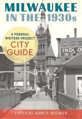 Milwaukee in the 1930s ─ A Federal Writers Project City Guide