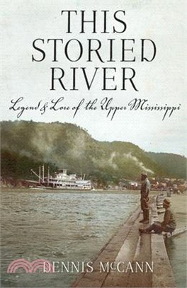 This Storied River ─ Legend & Lore of the Upper Mississippi