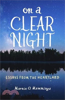 On a Clear Night ─ Essays from the Heartland