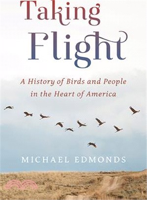 Taking Flight ― A History of Birds and People in the Heart of America