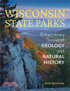 Wisconsin State Parks ― Extraordinary Stories of Geology and Natural History