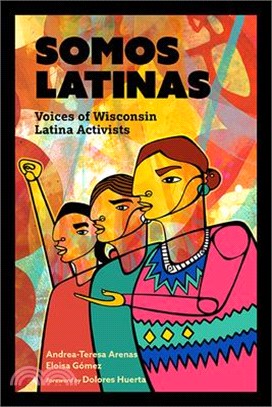 Somos Latinas ― Voices of Wisconsin Latina Activists
