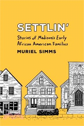 Settlin’ ― Stories of Madison’s Early African American Families
