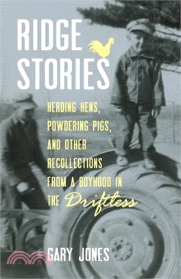 Ridge Stories ― Herding Hens, Powdering Pigs, and Other Recollections from a Boyhood in the Driftless