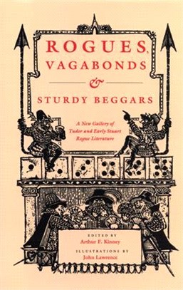 Rogues, Vagabonds, & Sturdy Beggars ─ A New Gallery of Tudor and Early Stuart Rogue Literature, Exposing the Lives, Times, and Cozening Tricks of the