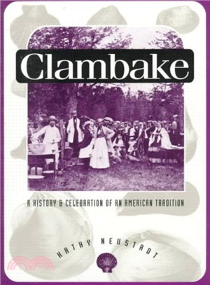 Clambake ─ A History and Celebration of an American Tradition