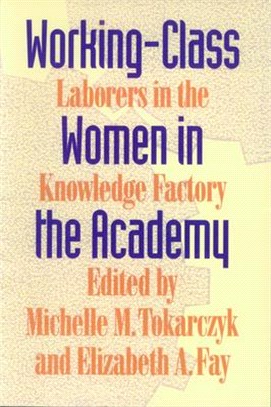 Working-Class Women in the Academy ─ Laborers in the Knowledge Factory