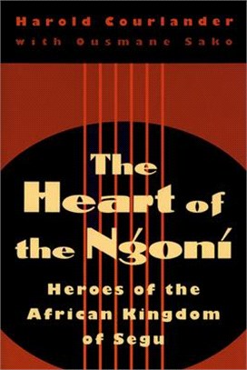 The Heart of the Ngoni ― Heroes of the African Kingdom of Segu