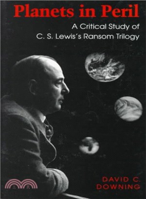 Planets in Peril ─ A Critical Study of C.S. Lewis's Ransom Trilogy