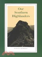 Our Southern Highlanders ─ A Narrative of Adventure in the Southern Appalachians and a Study of Life Among the Mountaineers