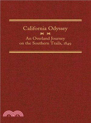 California Odyssey: An Overland Journey on the Southern Trails, 1849