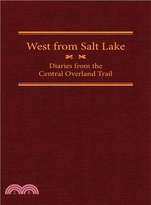West from Salt Lake ─ Diaries from the Central Overland Trail