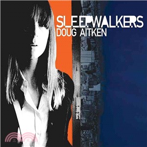 Doug Aitken—Sleepwalkers