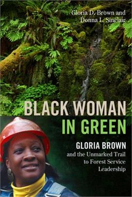 Black Woman in Green ― Gloria Brown and the Unmarked Trail to Forest Service Leadership