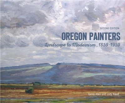 Oregon Painters：Landscape to Modernism, 1859-1959