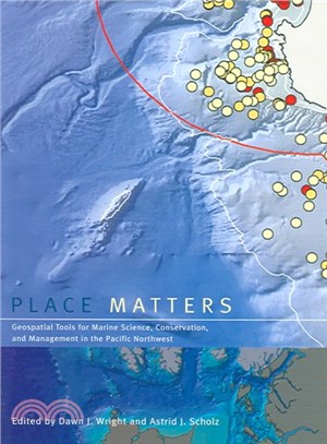 Place Matters ― Geospatial Tools For Marine Science, Conservation, And Management in the Pacific Northwest