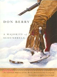 A Majority of Scoundrels ─ An Informal History of the Rocky Mountain Fur Company
