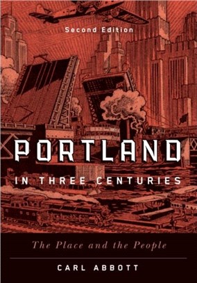 Portland in Three Centuries：The Place and the People