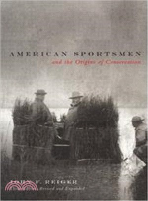 American Sportsmen and the Origins of Conservation