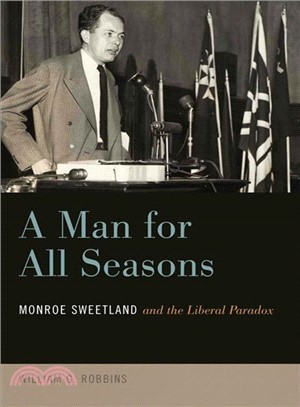 A Man for All Seasons ― Monroe Sweetland and the Liberal Paradox