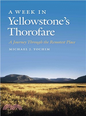 A Week in Yellowstone's Thorofare ─ A Journey Through the Remotest Place