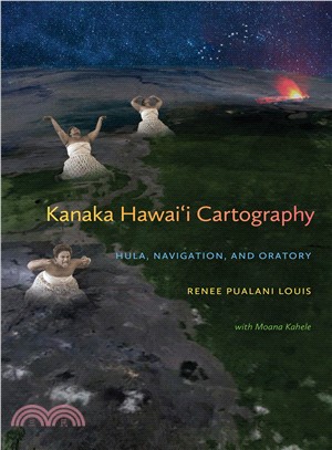 Kanaka Hawai'i Cartography ─ Hula, Navigation, and Oratory