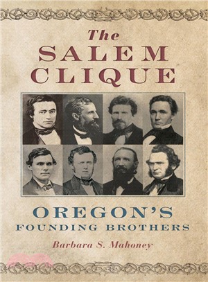 The Salem Clique ─ Oregon's Founding Brothers