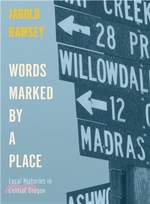 Words Marked by a Place ― Local Histories in Central Oregon