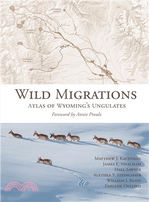 Wild Migrations ― Atlas of Wyoming's Ungulates