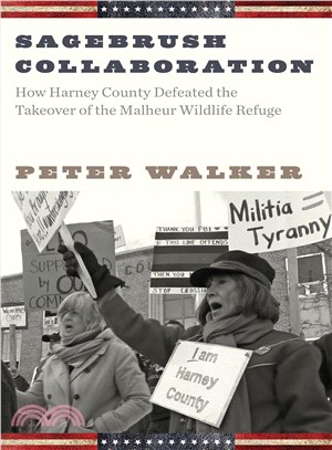 Sagebrush Collaboration ― How Harney County Defeated the Takeover of the Malheur Wildlife Refuge