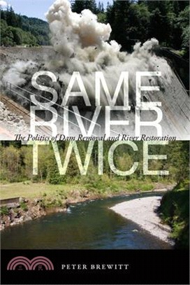 Same River Twice ― The Politics of Dam Removal and River Restoration