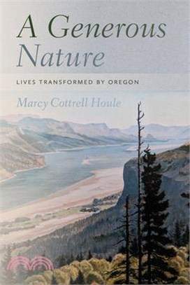 A Generous Nature ― Lives Transformed by Oregon
