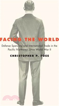 Facing the World ― Defense Spending and International Trade in the Pacific Northwest Since World War II