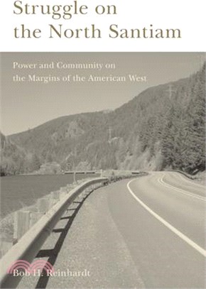 Struggle on the North Santiam ― Power and Community on the Margins of the American West