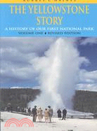 The Yellowstone Story ─ A History of Our First National Park