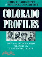 Colorado Profiles ― Men and Women Who Shaped the Centennial State