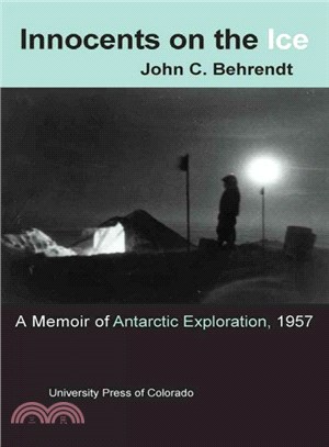 Innocents on the Ice ― A Memoir of Antarctic Exploration, 1957