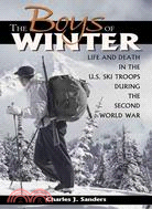 The Boys of Winter ─ Life And Death in the U.S. Ski Troops During the Second World War