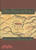 Politics, Economy, And Society in Bourbon Central America, 1759?821