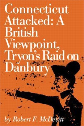 Connecticut Attacked ― A British Viewpoint, Tryon Raid on Danbury