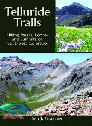 Telluride Trails ― Hiking Passes, Loops, and Summits of Southwest Colorado