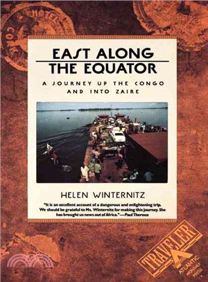 East Along the Equator ― A Journey Up the Congo and into Zaire