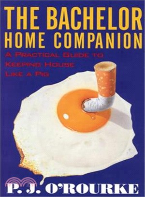 The Bachelor Home Companion ─ A Practical Guide to Keeping House Like a Pig