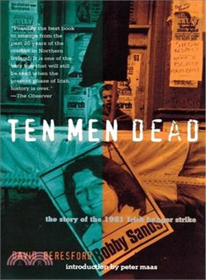 Ten Men Dead ─ The Story of the 1981 Irish Hunger Strike