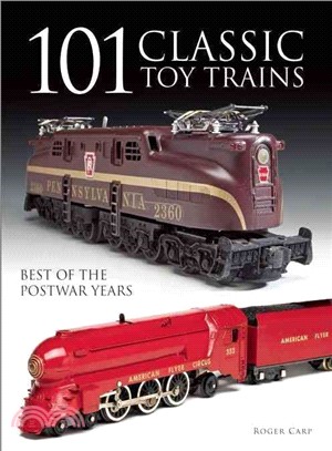 101 Classic Toy Trains ─ Best of the Postwar Years