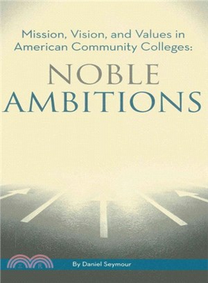 Mission, Vision, and Values in American Community Colleges ─ Noble Ambitions